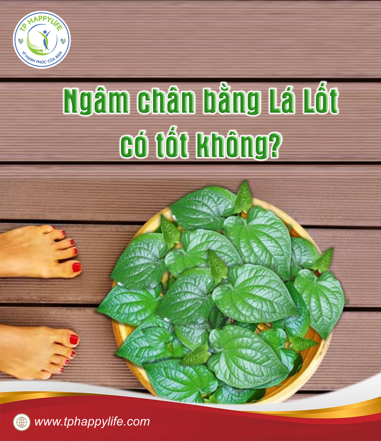 Ngâm chân bằng lá lốt có tốt không?