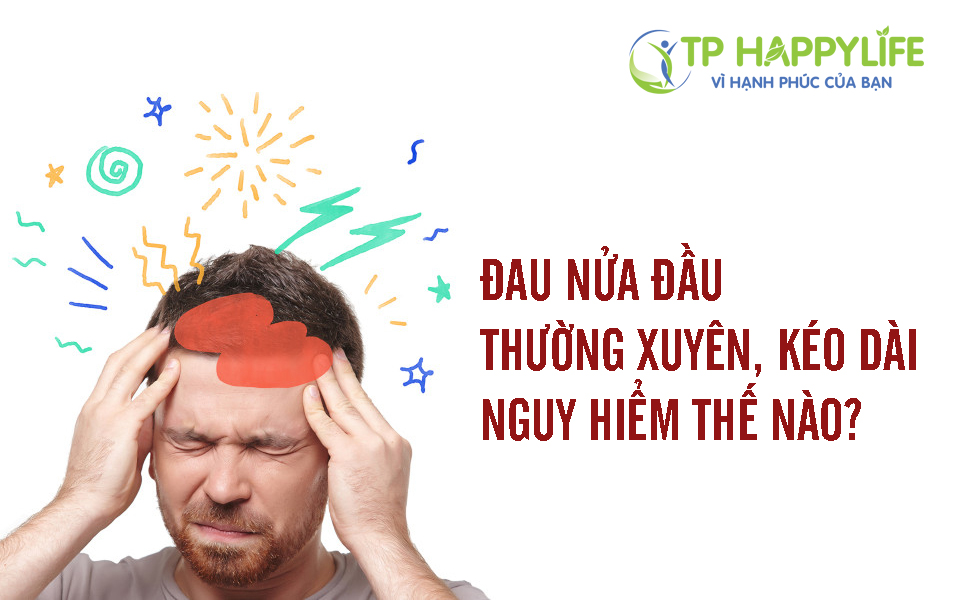 Đau nửa đầu  thường xuyên, kéo dài  nguy hiểm thế nào?