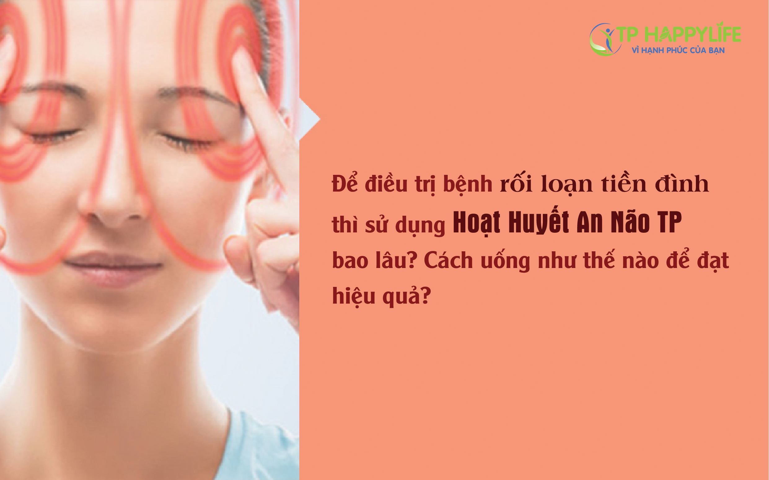 Để điều trị bệnh rối loại tiền đình thì sử dụng liệu trình Hoạt Huyết An Não TP bao lâu? Cách uống như thế nào đạt hiệu quả?